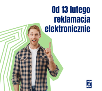 Reklamacja elektroniczna od 13 lutego